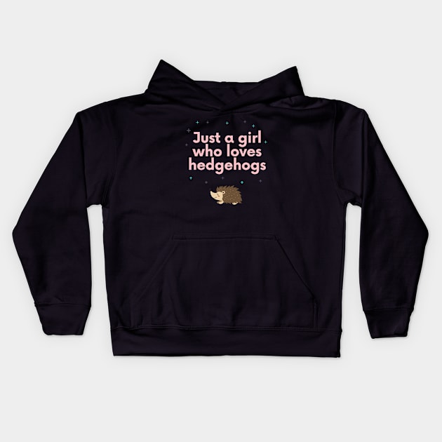 Just a girl who loves hedgehogs Kids Hoodie by animal rescuers